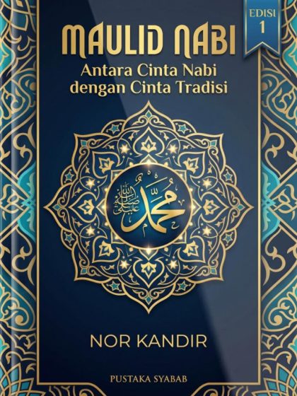 Maulid Nabi Antara Cinta Nabi dengan Cinta Tradisi Nor Kandir